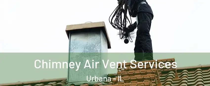  Chimney Air Vent Services Urbana - IL