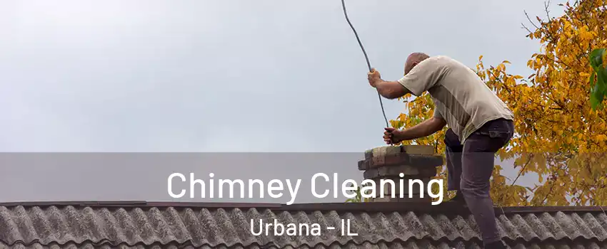  Chimney Cleaning Urbana - IL