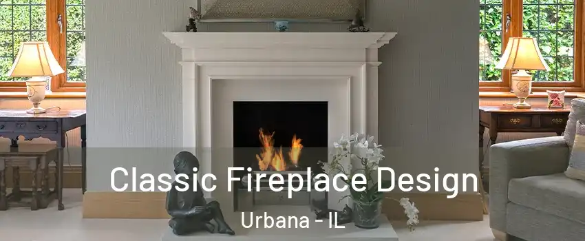  Classic Fireplace Design Urbana - IL