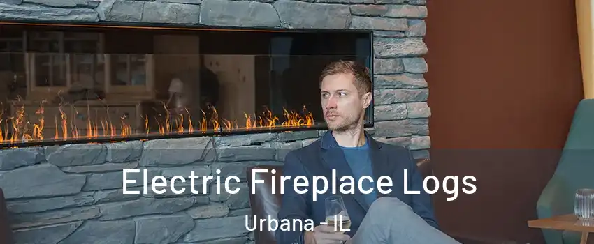  Electric Fireplace Logs Urbana - IL