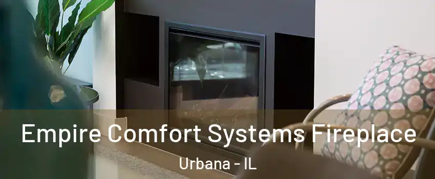  Empire Comfort Systems Fireplace Urbana - IL