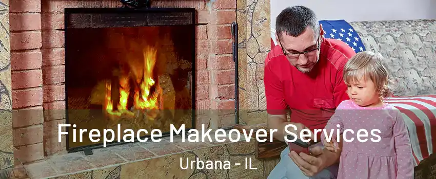  Fireplace Makeover Services Urbana - IL