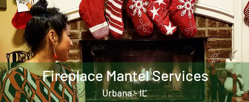  Fireplace Mantel Services Urbana - IL