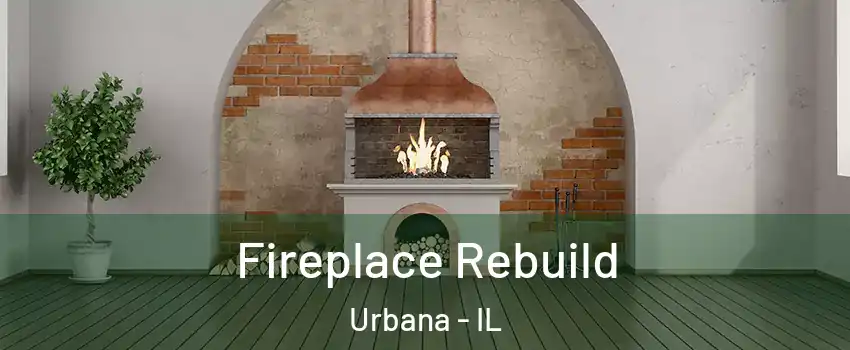  Fireplace Rebuild Urbana - IL