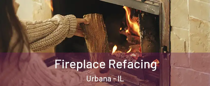  Fireplace Refacing Urbana - IL