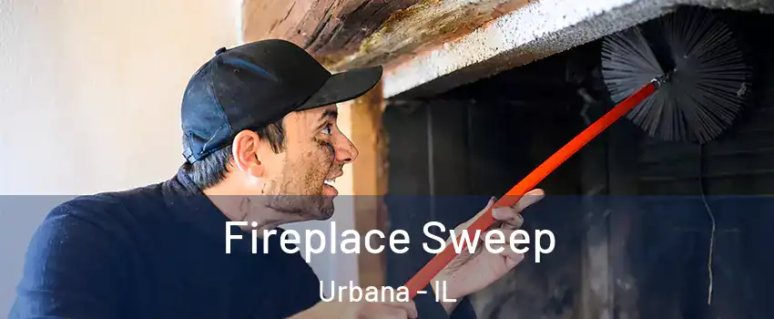  Fireplace Sweep Urbana - IL