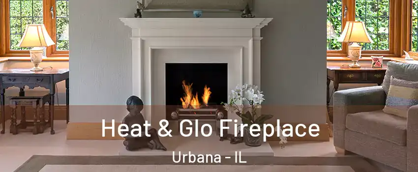  Heat & Glo Fireplace Urbana - IL