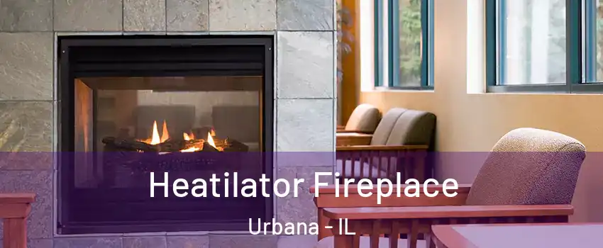  Heatilator Fireplace Urbana - IL