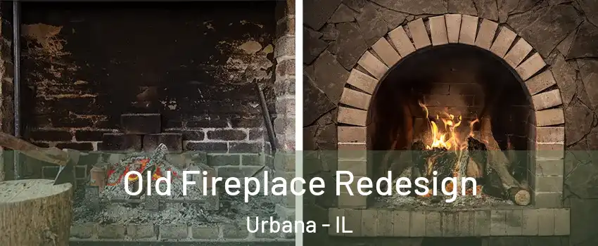  Old Fireplace Redesign Urbana - IL