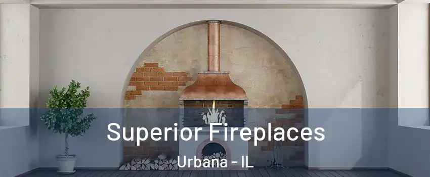  Superior Fireplaces Urbana - IL