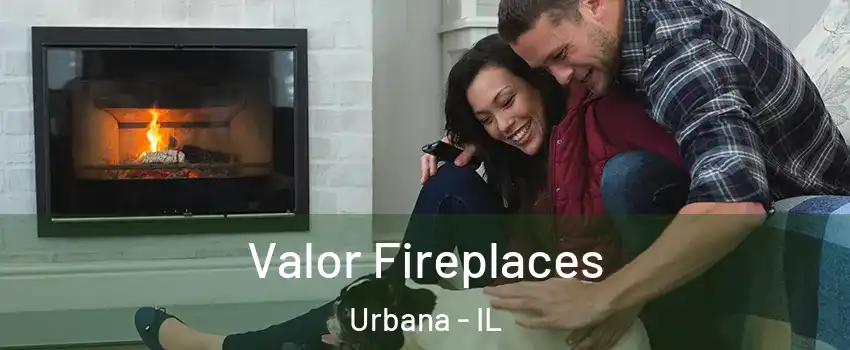  Valor Fireplaces Urbana - IL