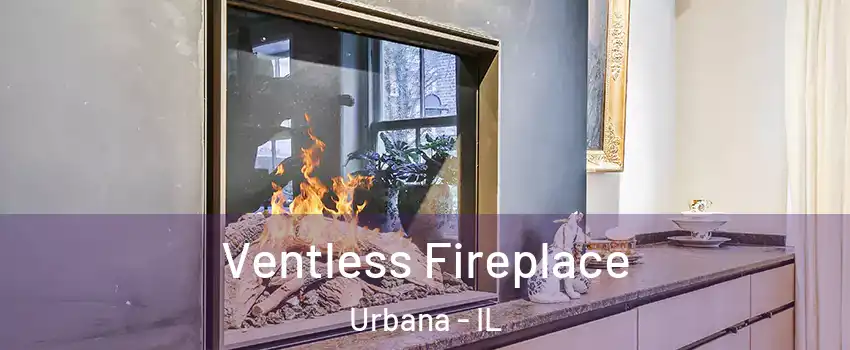  Ventless Fireplace Urbana - IL